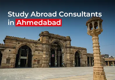 Best Study Abroad Consultants in Ahmedabad