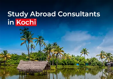 Best Study Abroad Consultants In Kochi