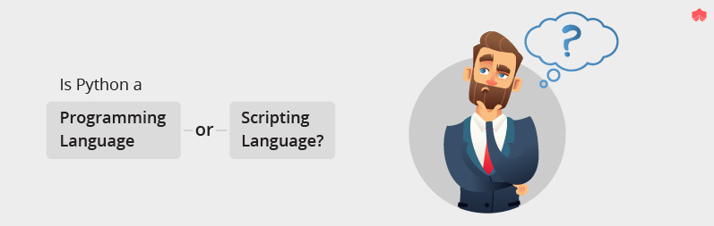 Is Python a Programming Language or a Scripting Language?