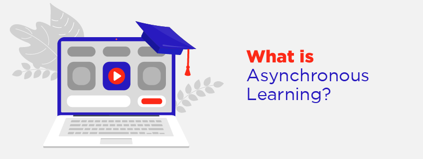 The Definition Of Asynchronous Learning