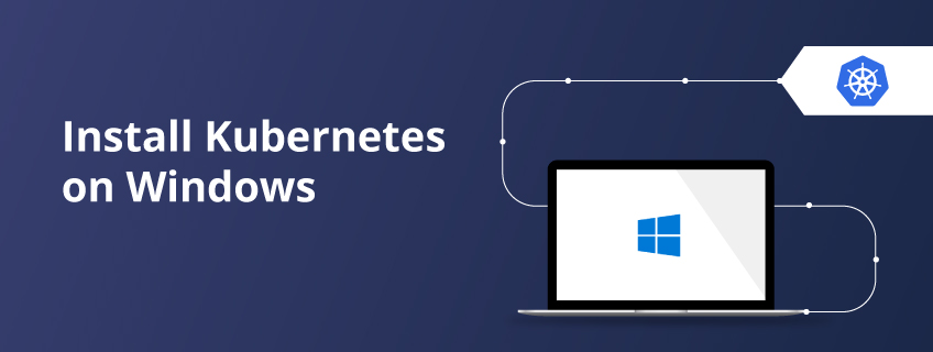 12 Step Tutorial To Setup Kubernetes On Your Windows 10 Laptop – QZEOF