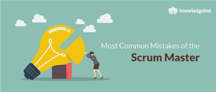 How To Avoid These 12 Common Mistakes Of Scrum Master