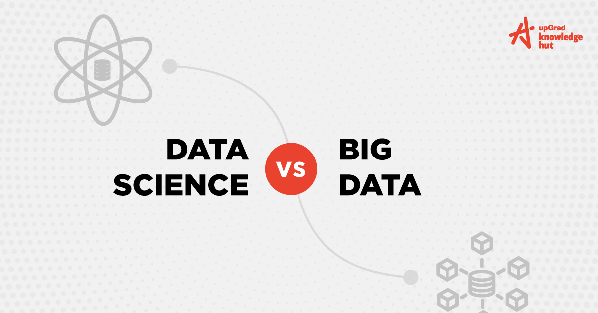 Data Science Vs Big Data Top Significant Differences