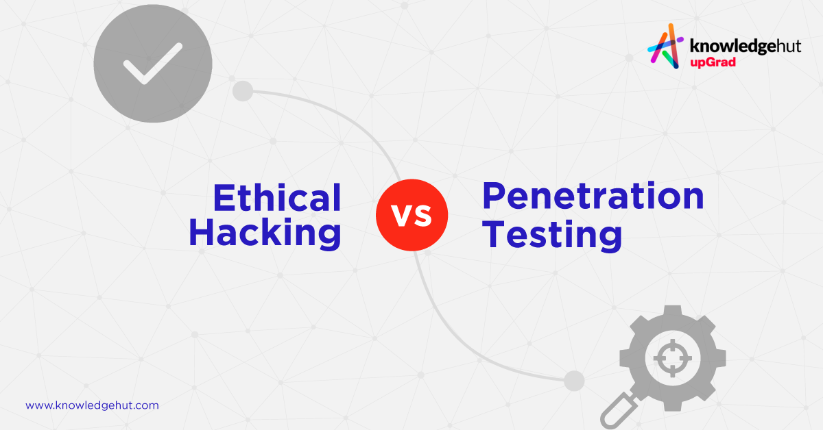 ethical-hacking-vs-penetration-testing-discover-the-differeneces