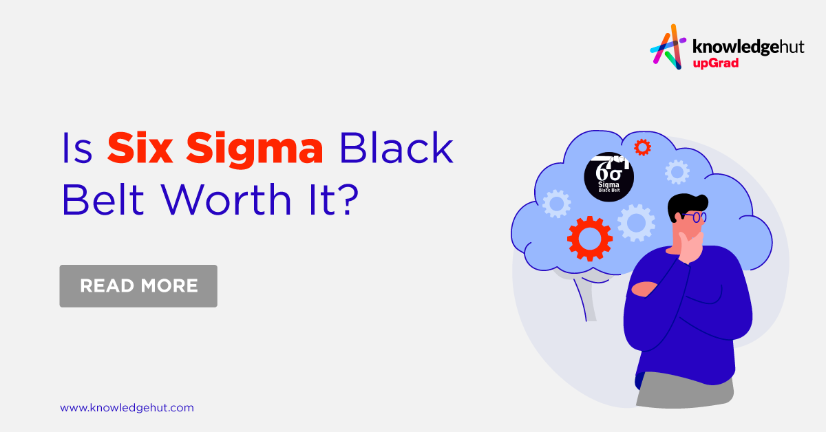 Is Six Sigma Black Belt Worth It? Find Out Here