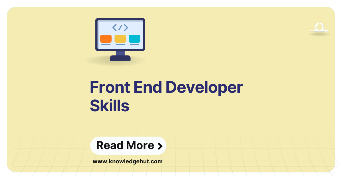 Front-end Developer: Look These Essential Skills Before Hiring