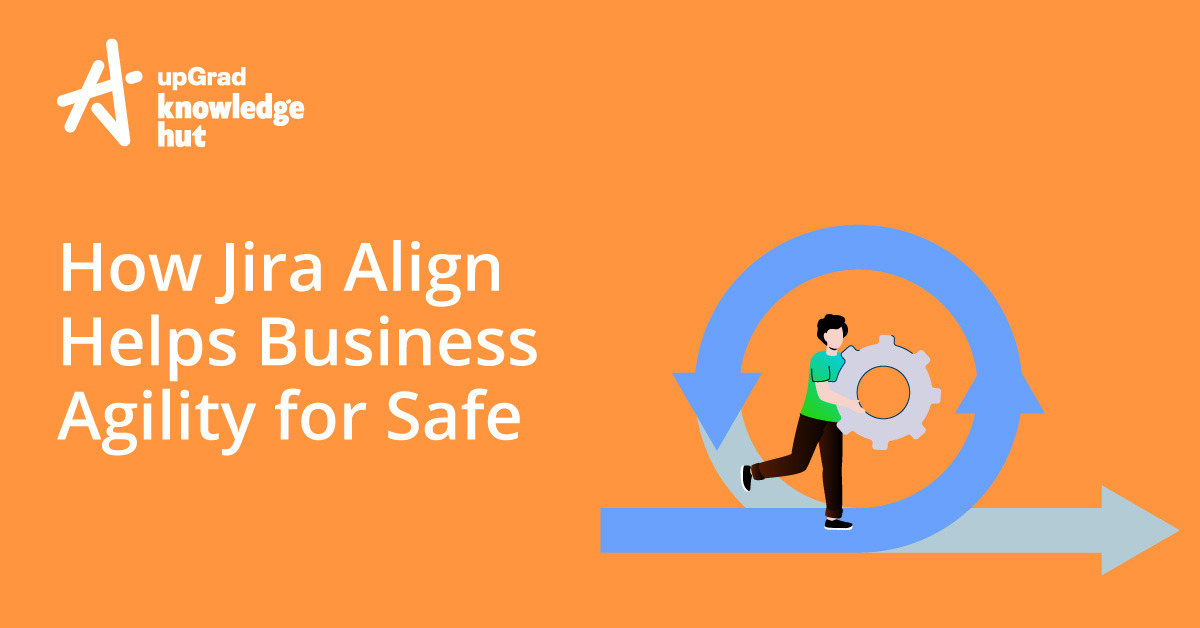 How Jira Align Helps Business Agility For Safe