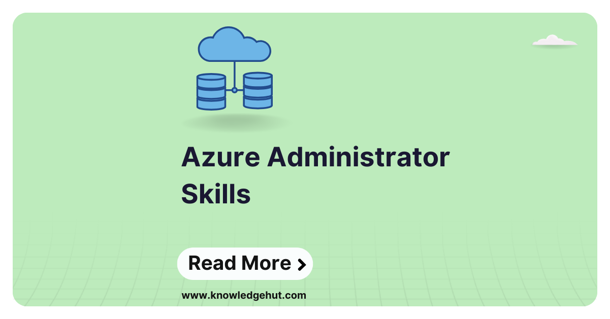 Microsoft Azure Administrator Skills in 2024 + Tips to Improve