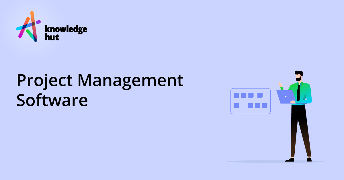 What Is Project Management Software & What Are Its Advantages