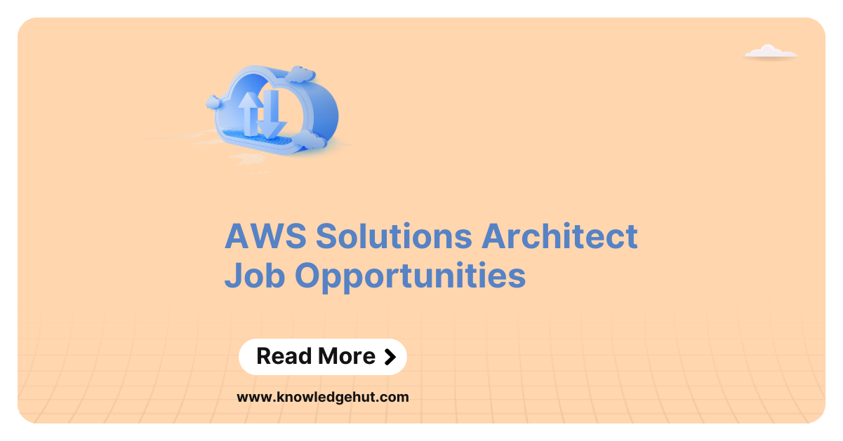 Aws Solutions Architect Jobs Near Me AWS Solutions Architect Job Opportunities in 2024 [Career Options]