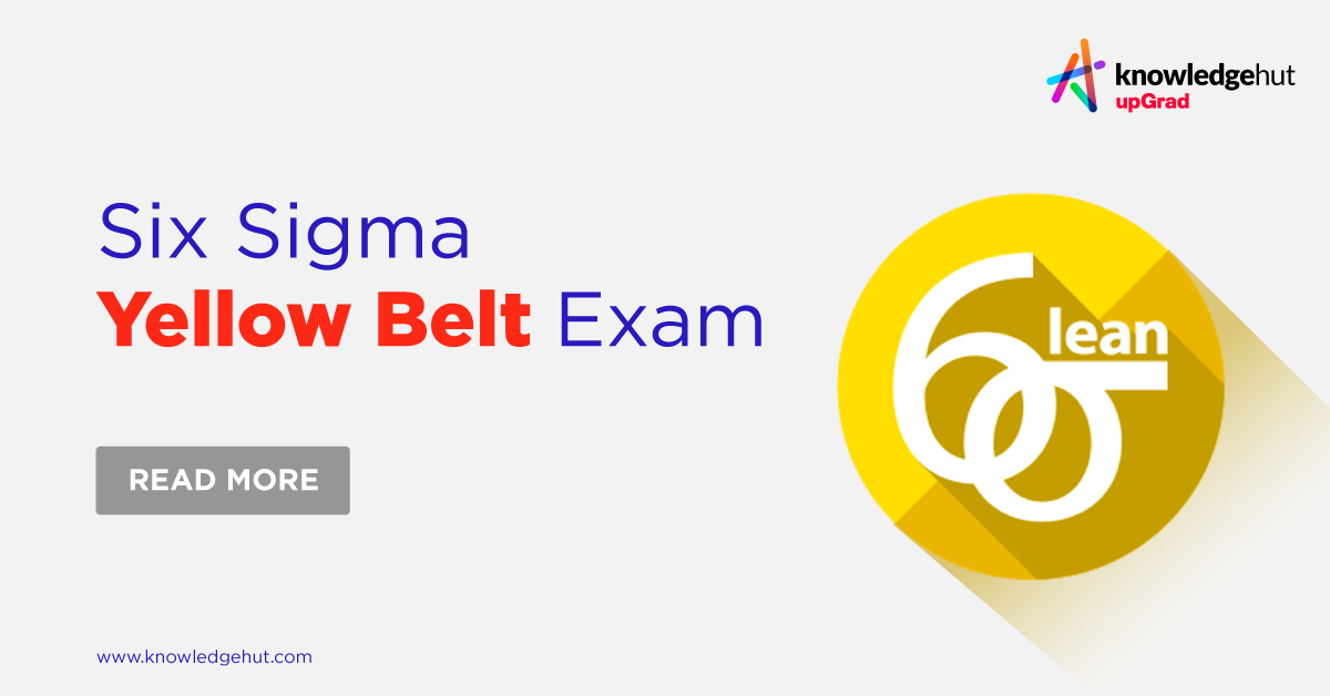 Six Sigma Yellow Belt Exam - Structure, Requirements, Prep