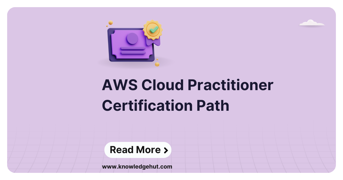 AWS Cloud Practitioner Certification Path [2024 Roadmap]