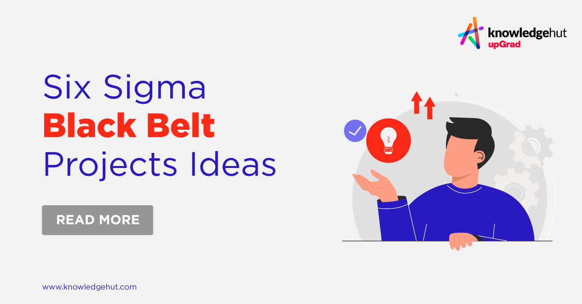 Top 10 Six Sigma Black Belt Project Examples & Ideas
