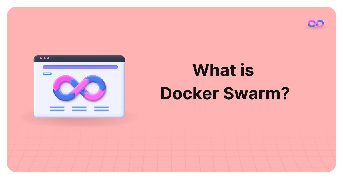 Docker Swarm: Key Concepts And Features