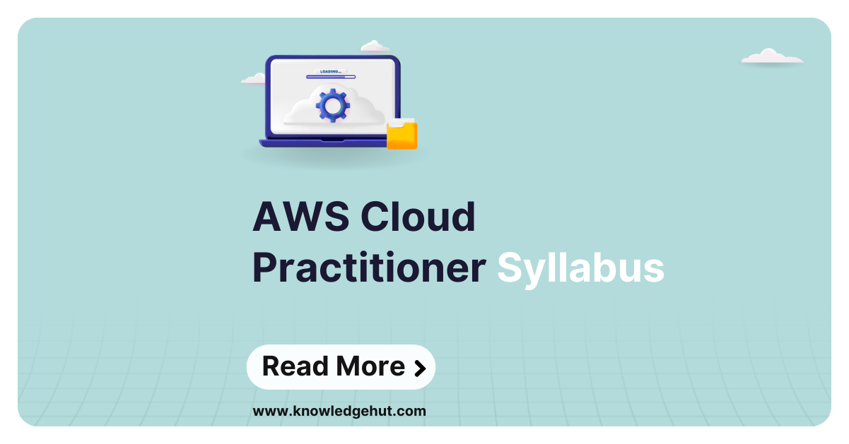 AWS Cloud Practitioner Certification Syllabus & Exam Format