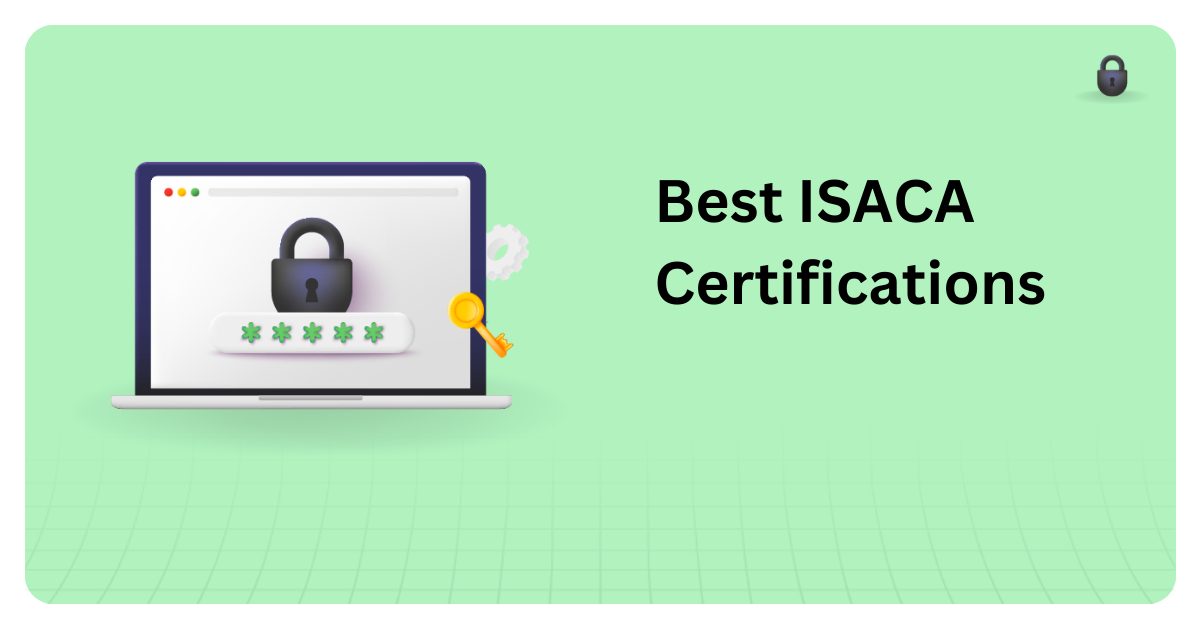 15 Greatest ISACA Certifications That Pay Effectively in 2023 | Digital Noch
