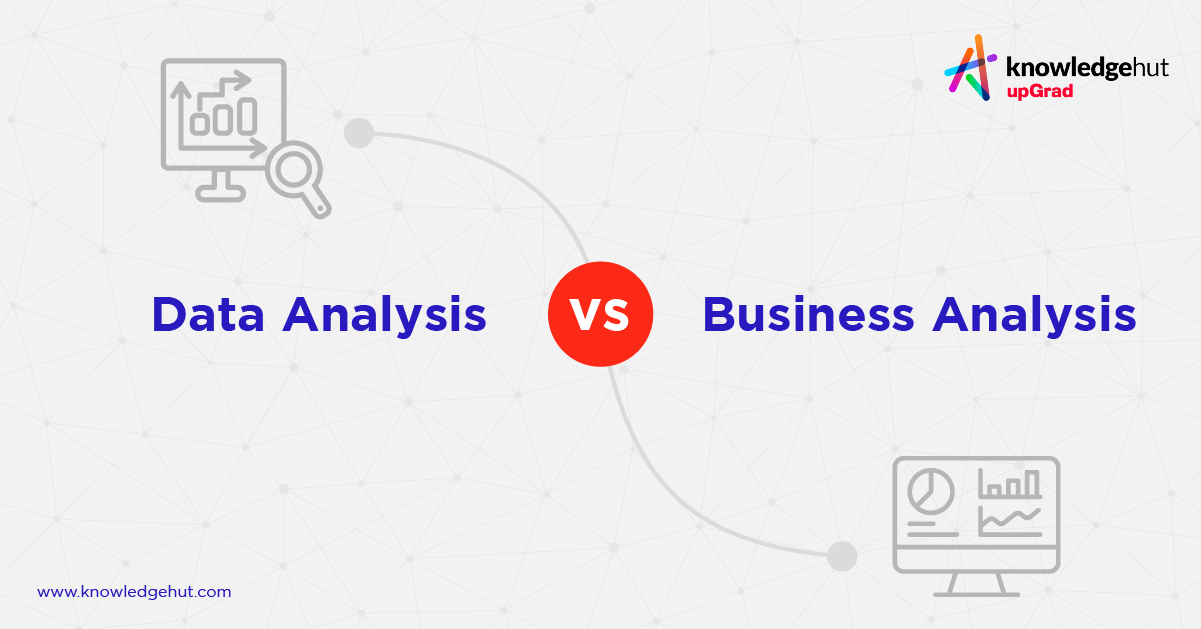 Data Analysis vs. Business Analysis: Key Distinctions for Decision-Making