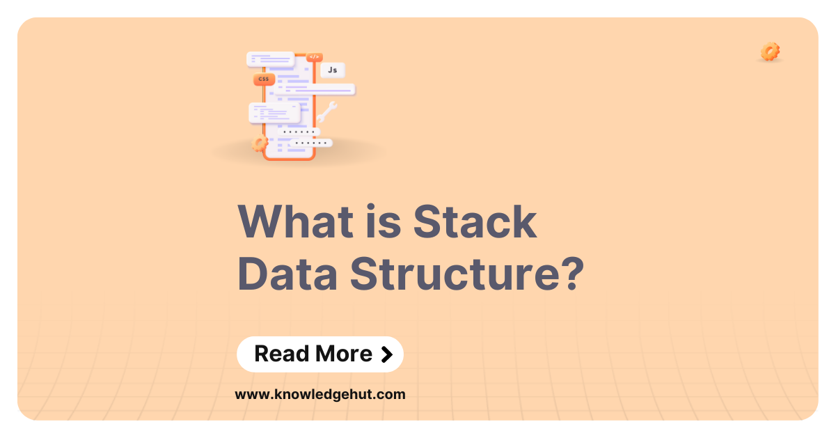 What is Stack Data Structure? Types, Operations, Implementation