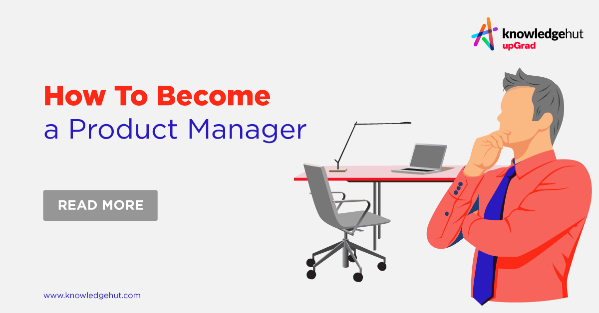 How To Become A Product Manager? Check Step-by-step Guide