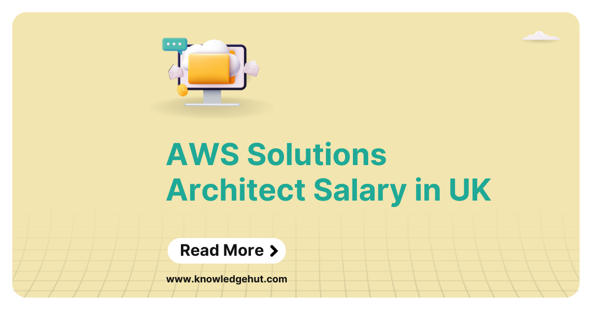 AWS Solutions Architect Salary in UK [2024 Updated]