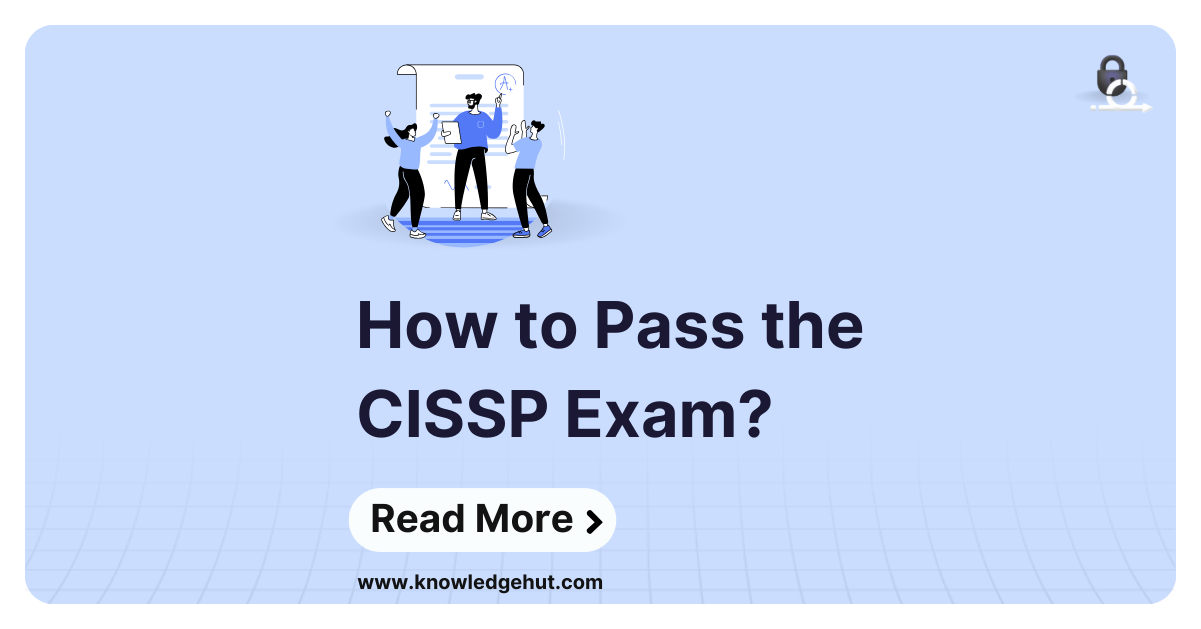 How To Pass The CISSP Exam On Your 1st Attempt In 2024?