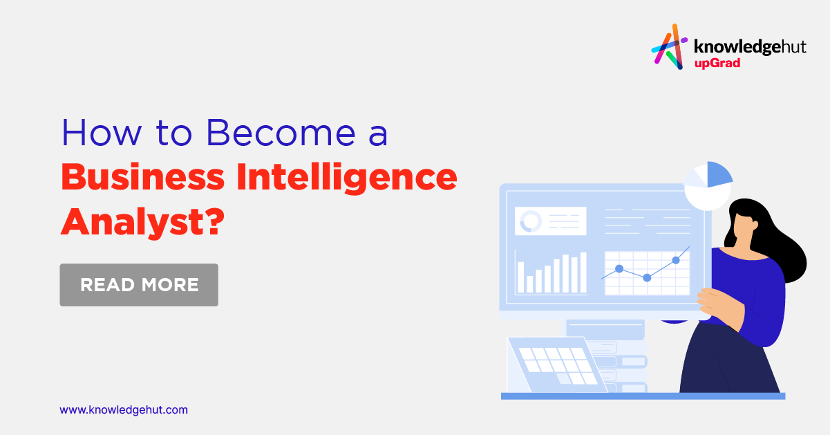 How to Become a Business Intelligence Analyst [Updated Career Path]