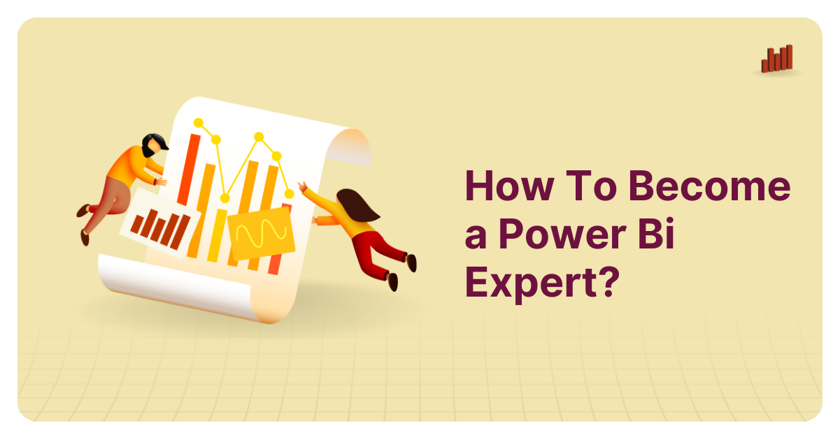 How To Become a Power Bi Expert?