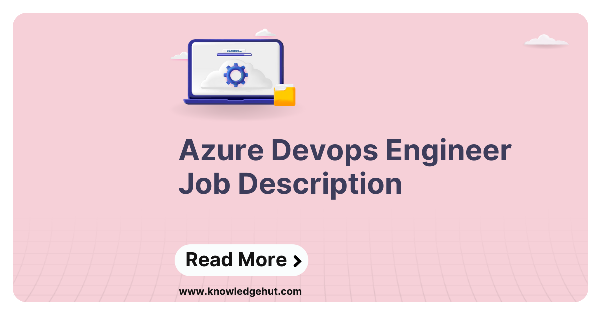 Azure Devops Engineer Job Description: Roles, Skills, Careers