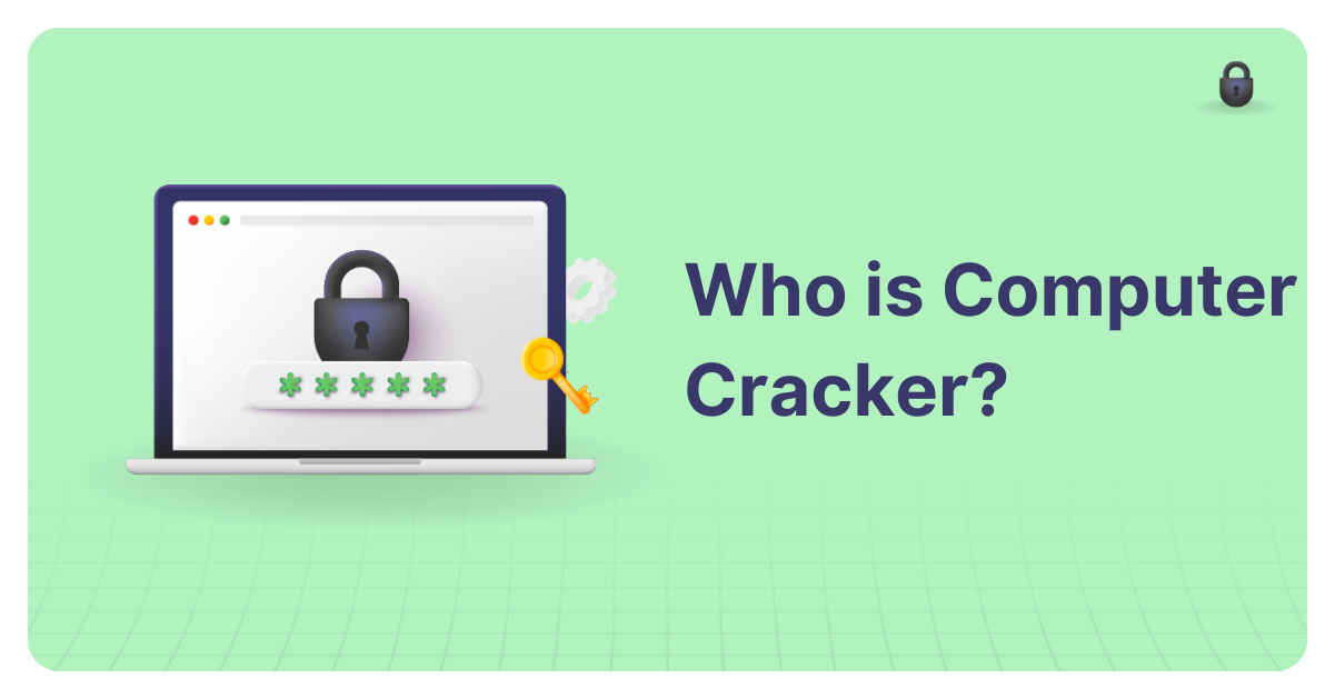 Who is a Computer Cracker and How Is It Different From Hacker?