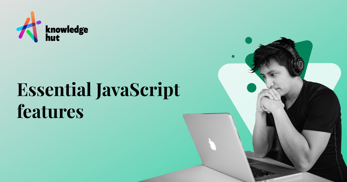 Top 10 Essential Javascript Features