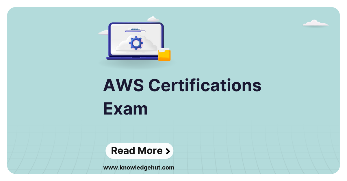 AWS Certifications Exam: Eligibility, Exam Format & Exam Cost