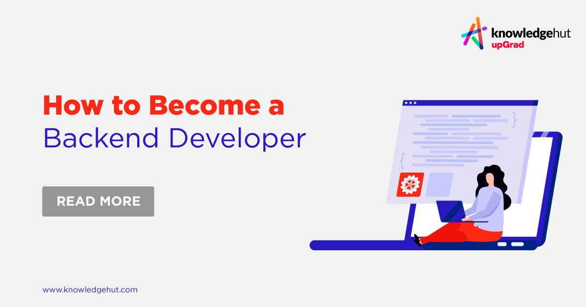 How to Become a Backend Developer: Skills Required, Roadmap