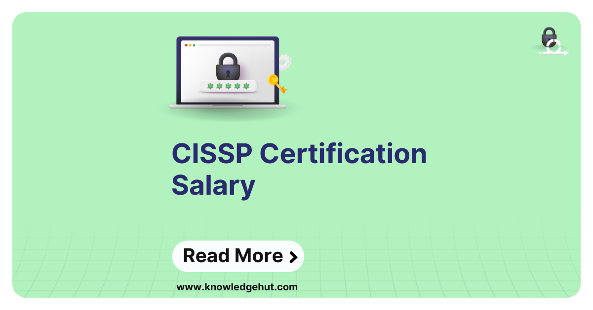 CISSP Certification Salary in 2024 [Freshers and Experienced]