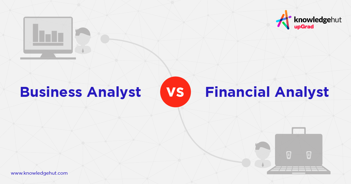Business Analyst Vs Financial Analyst Check Comparison