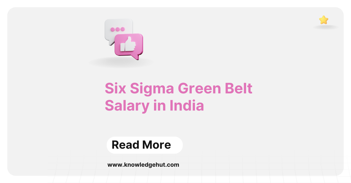 six-sigma-green-belt-salary-in-india-2024
