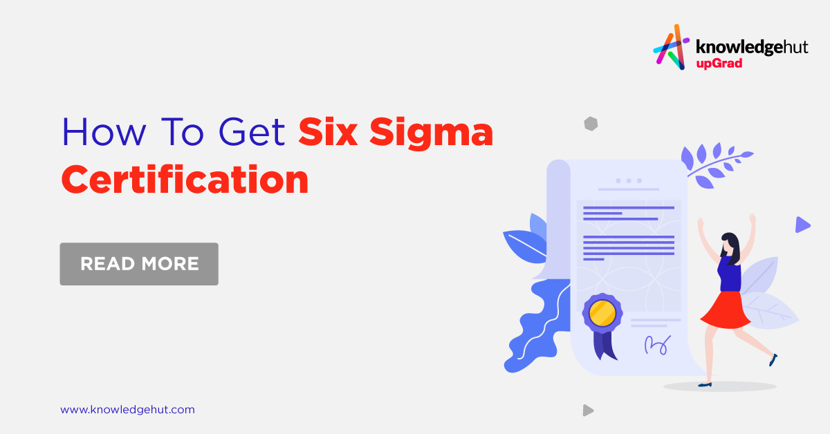 How to Get Six Sigma Certification? [In 6 Steps]