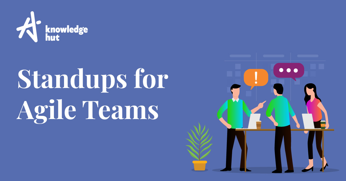 What Is A Daily Standup For Agile Teams And How To Conduct It?