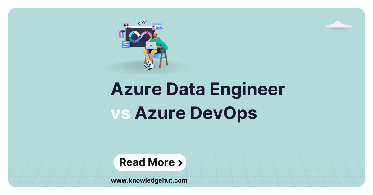 Azure Data Engineer vs Azure DevOps: Top 8 Differences