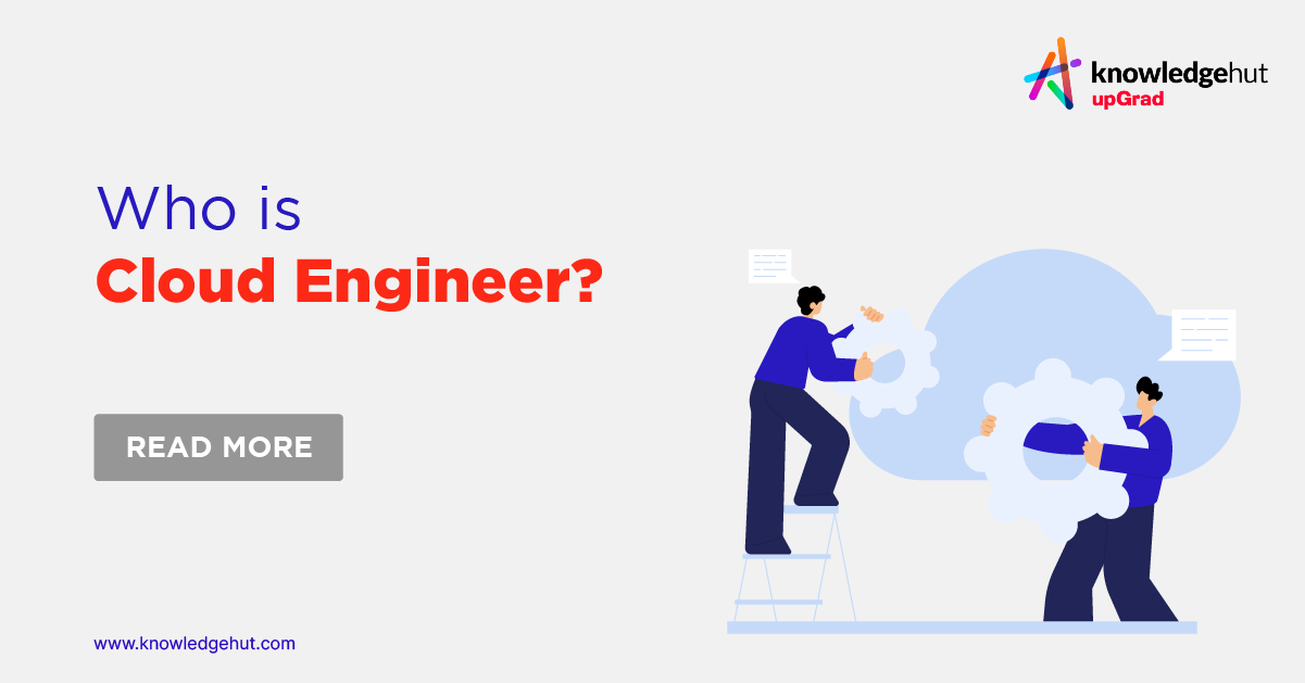 Who is a Cloud Engineer? Skills, Responsibilities, Salary