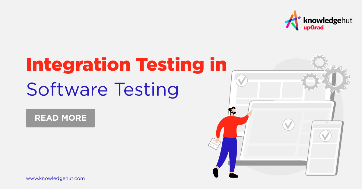 Integration Testing: Types, Approaches, Tools, Examples