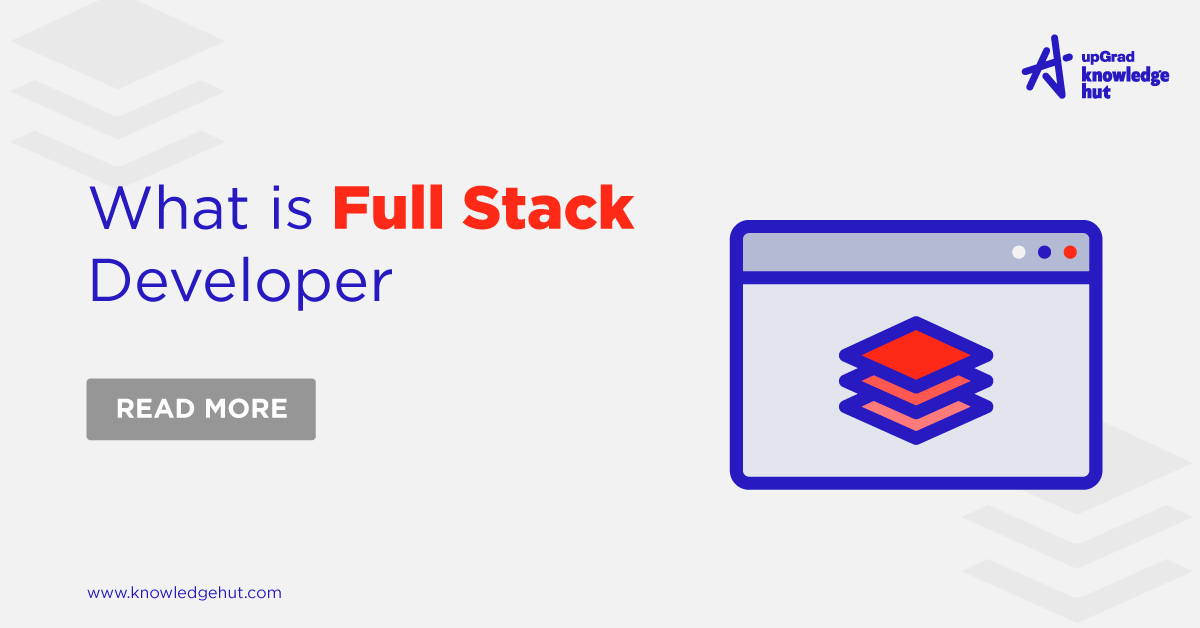 What is Full Stack Developer and What Do They Do?