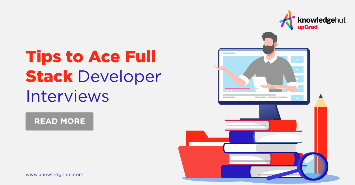 How To Prepare For Full Stack Developer Interview + Tips
