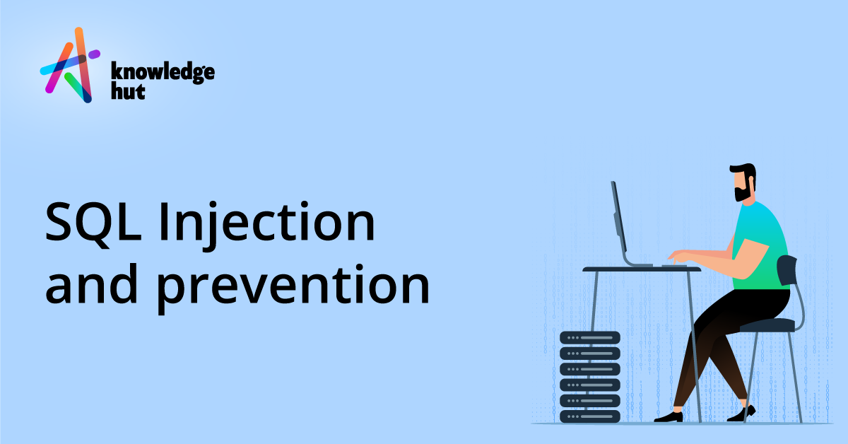 SQL Injection (SQLi) and prevention of attacks