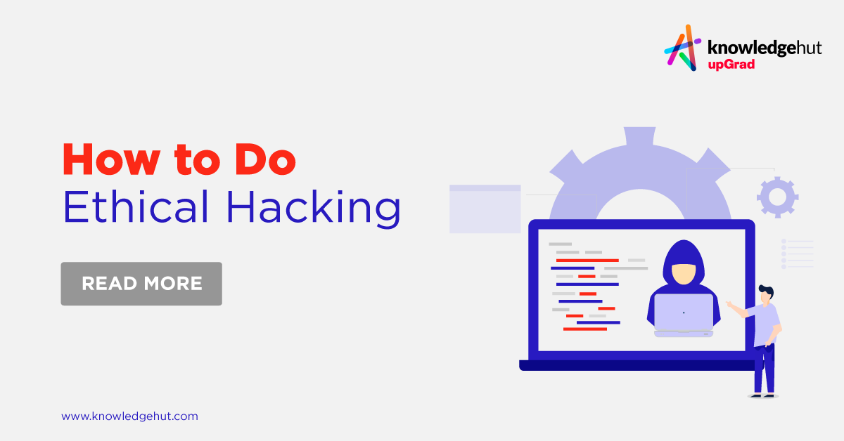 A Guide on How to Do Ethical Hacking