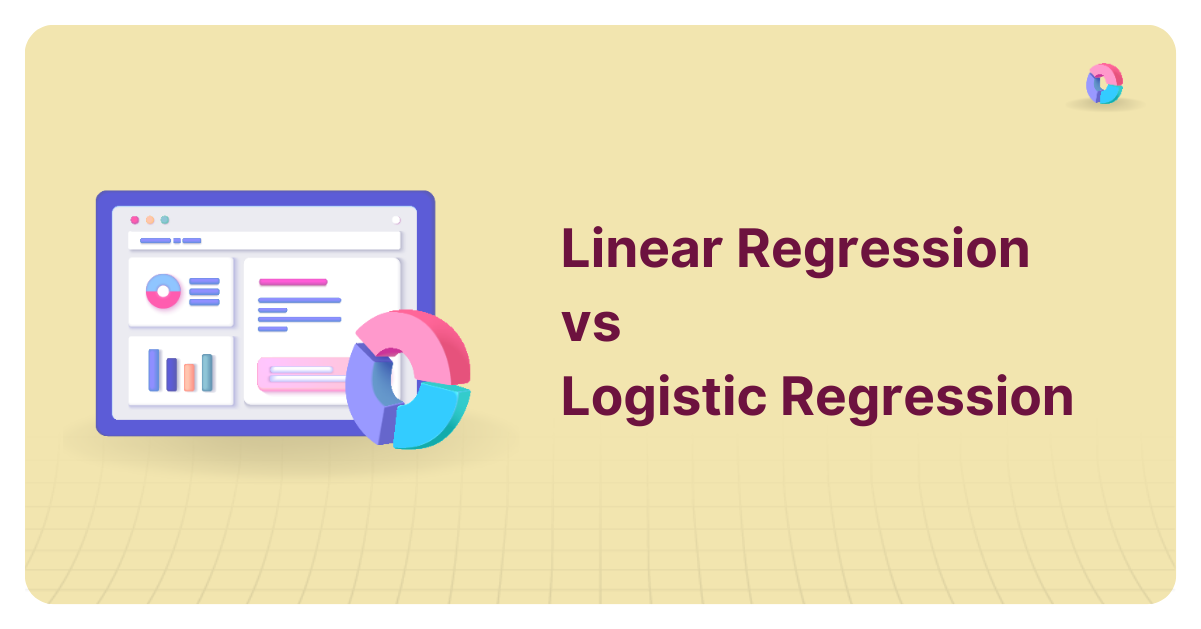 Linear Regression Vs Logistic Regression: A Detailed Comparison