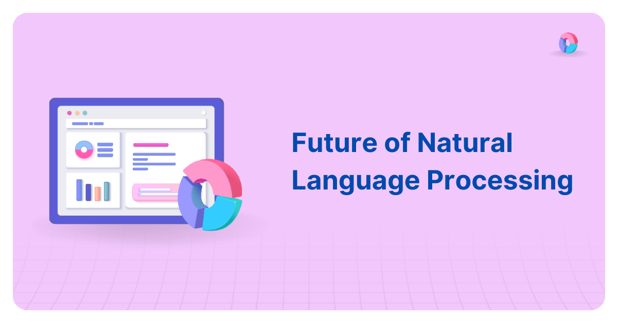The Future of Natural Language Processing