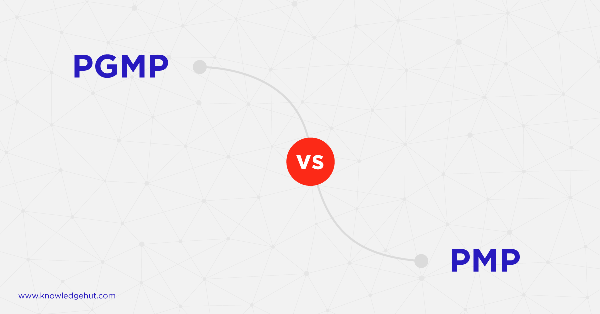 PgMP vs PMP: Know Which is Better PMP or PgMP