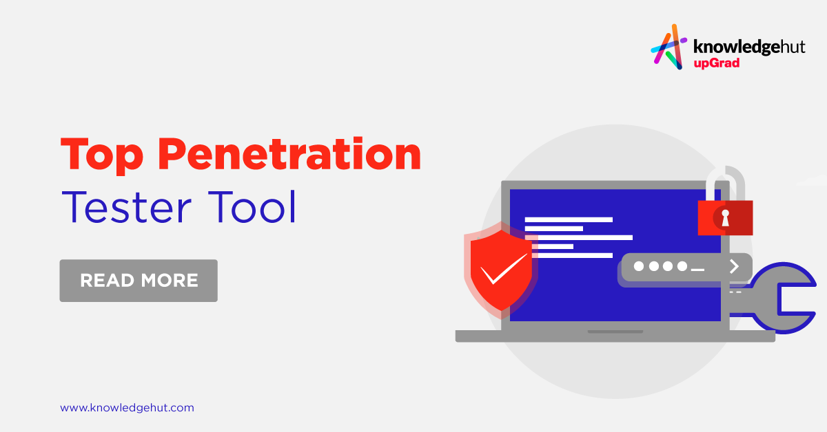 Top 10 Penetration Tester Tools You Must Learn About