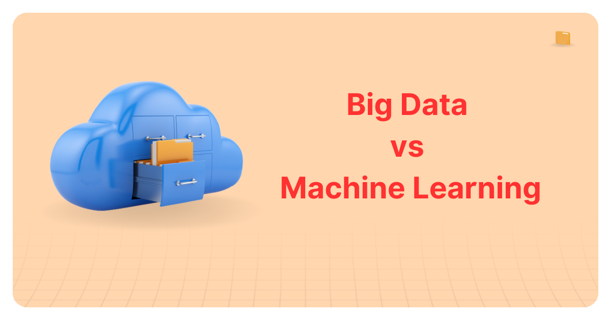 Big Data Vs Machine Learning: Top Differences & Similarities