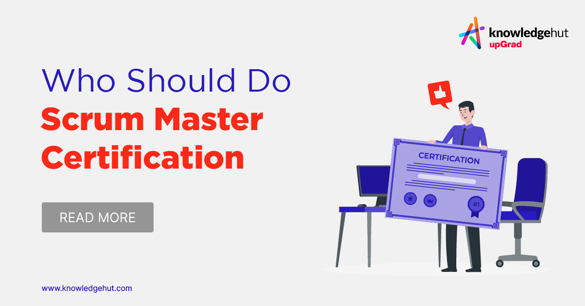 Who Should Do Scrum Master Certification? Benefits Of CSM